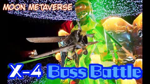 Moon Metaverse 
X-4 Boss Battle