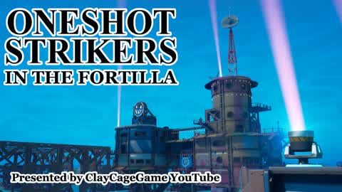 ONESHOT STRIKERS in the FORTILLA