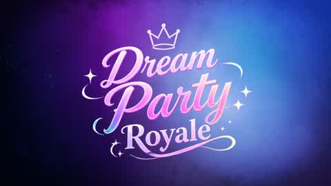 Dream Party Royale 💜
