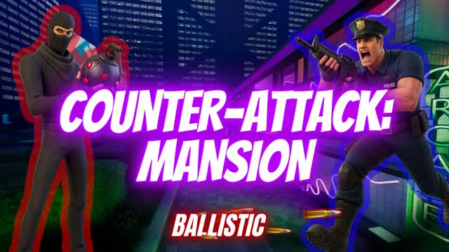 🔫COUNTER-ATTACK: MANSION💥