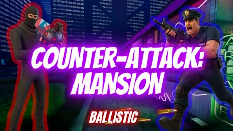 🔫COUNTER-ATTACK: MANSION💥
