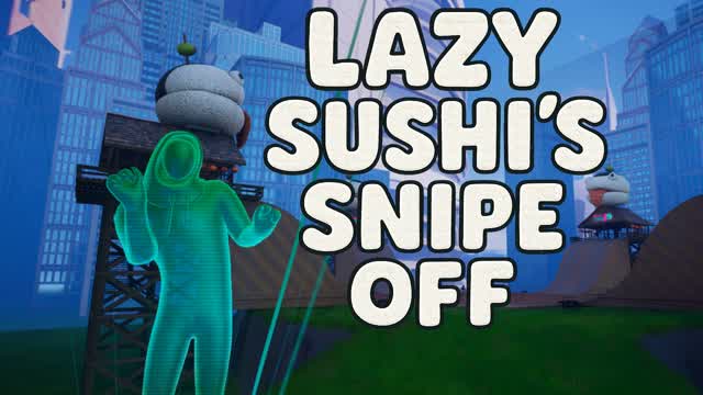 Lazy Sushi's Snipe Off