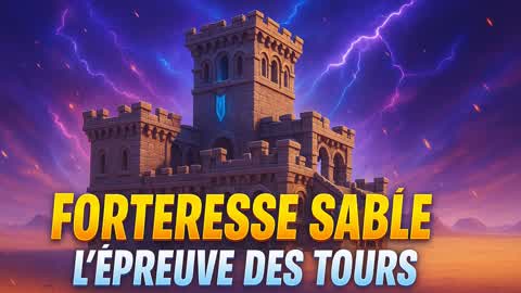 Forteresse Sablée : L'Épreuve des Tours