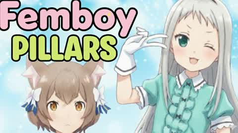 Femboy Pillars