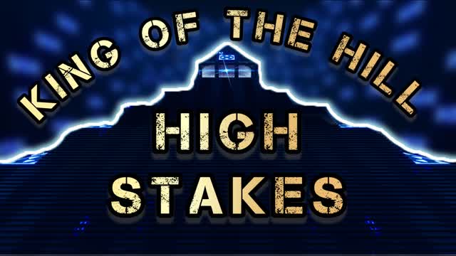 👑 High Stakes: King Of The Hill 👑