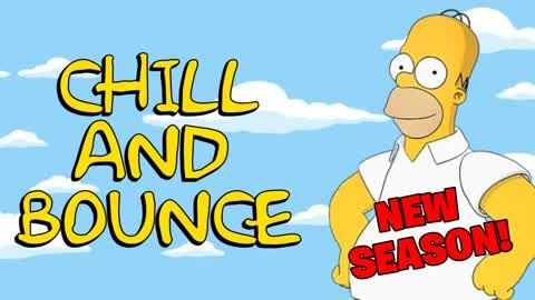 CHILL AND BOUNCE