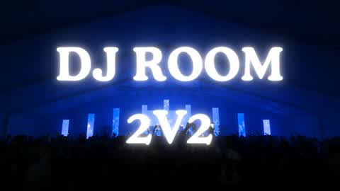 DJ Room 2v2
