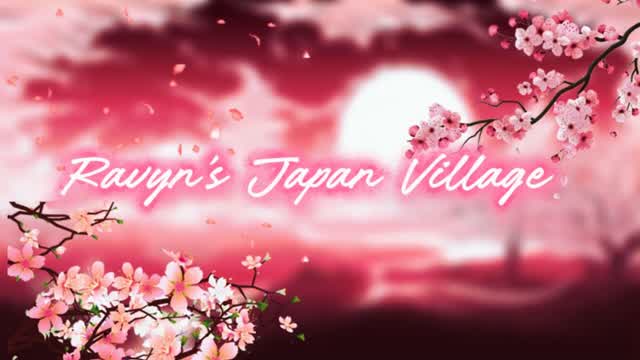 🔮Ravyn's Japan Village🌸