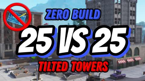 🚫 ZERO BUILD 25 VS 25 TILTED TOWERS 🏢