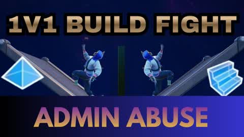 The 1v1 build fight admin abuse