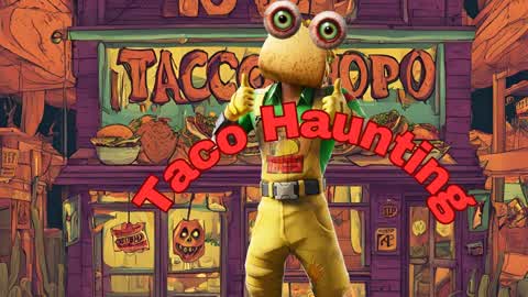 Taco Haunting