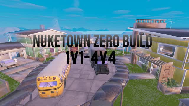 Nuketown Zero Build (1v1-4v4)