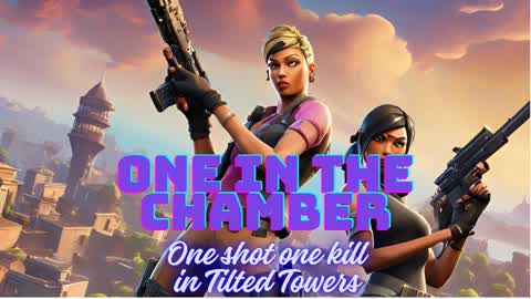 One In The Chamber - Tilted Towers
