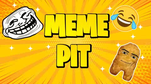 [😂] MEME PIT