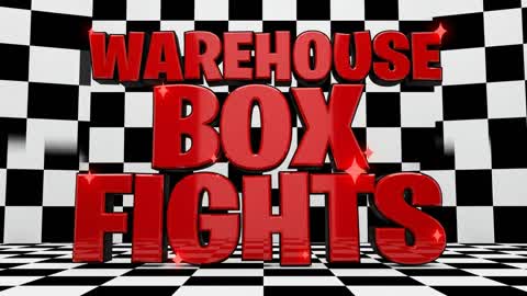 WAREHOUSE BOX FIGHT