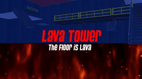 Lava Tower - The Floor is Lava