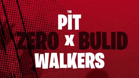 THE PIT X WALKERS - ZERO BUILD