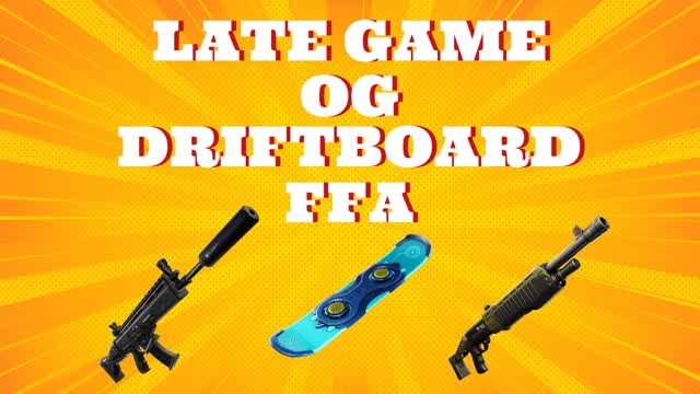 Late Game OG Driftboard FFA