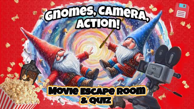 Gnomes, Camera, Action! Escape Room+Quiz