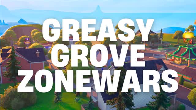 GREASY GROVE LATE GAME ZONE WARS