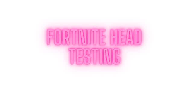 Fortnite Head Testing [Beta]