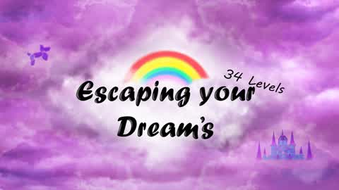 Escaping Your Dream's