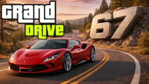 GRAND DRIVER 67 💥