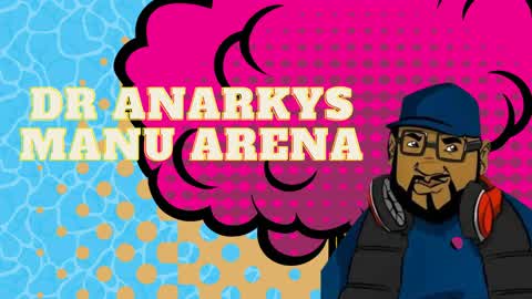 Dr Anarkys Manu Arena!