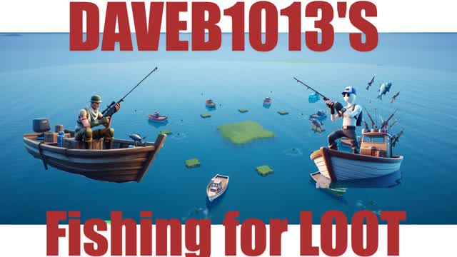 🎣DAVEB1013'S Fishing for LOOT🎣