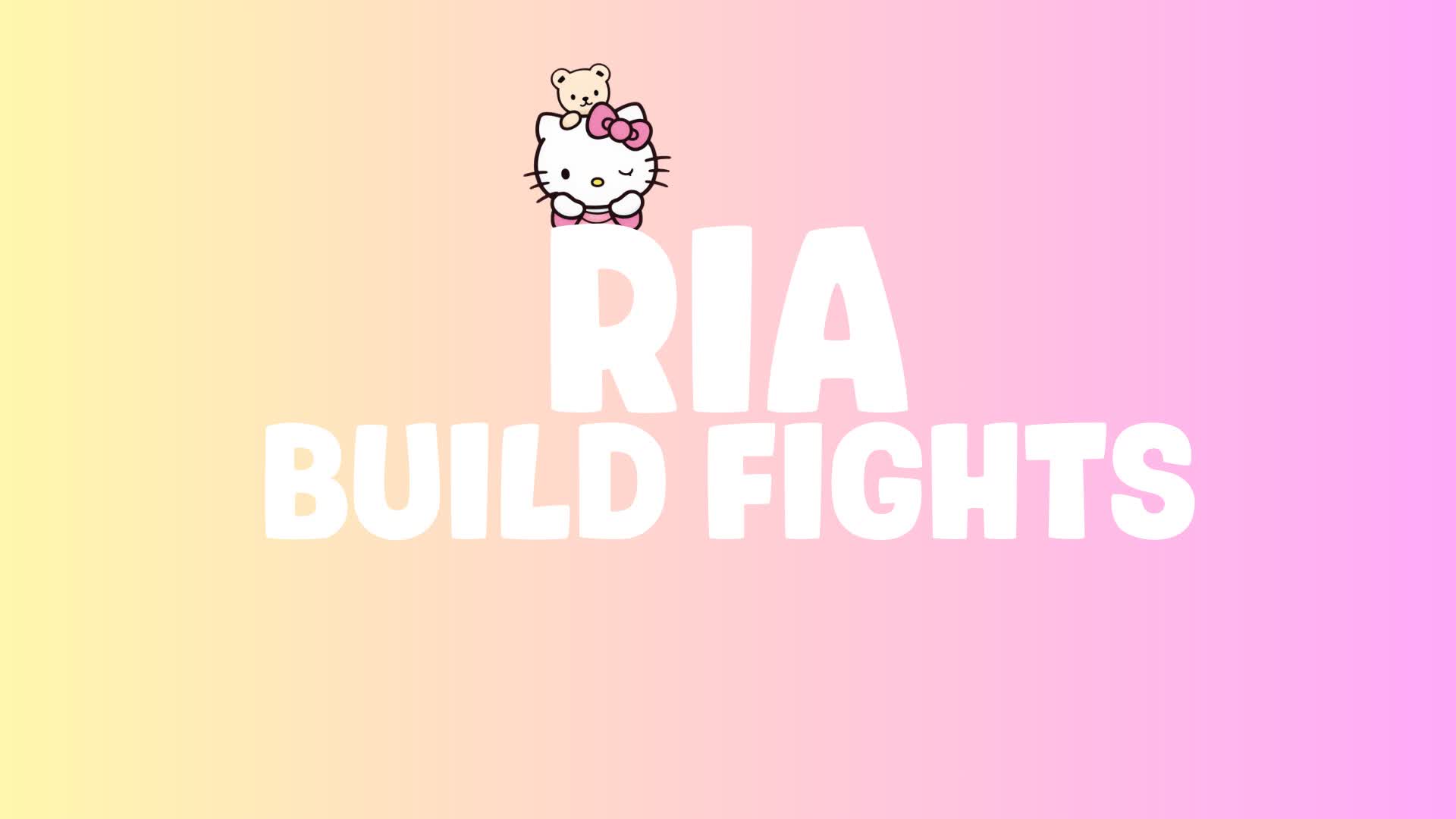 Ria Build Fights