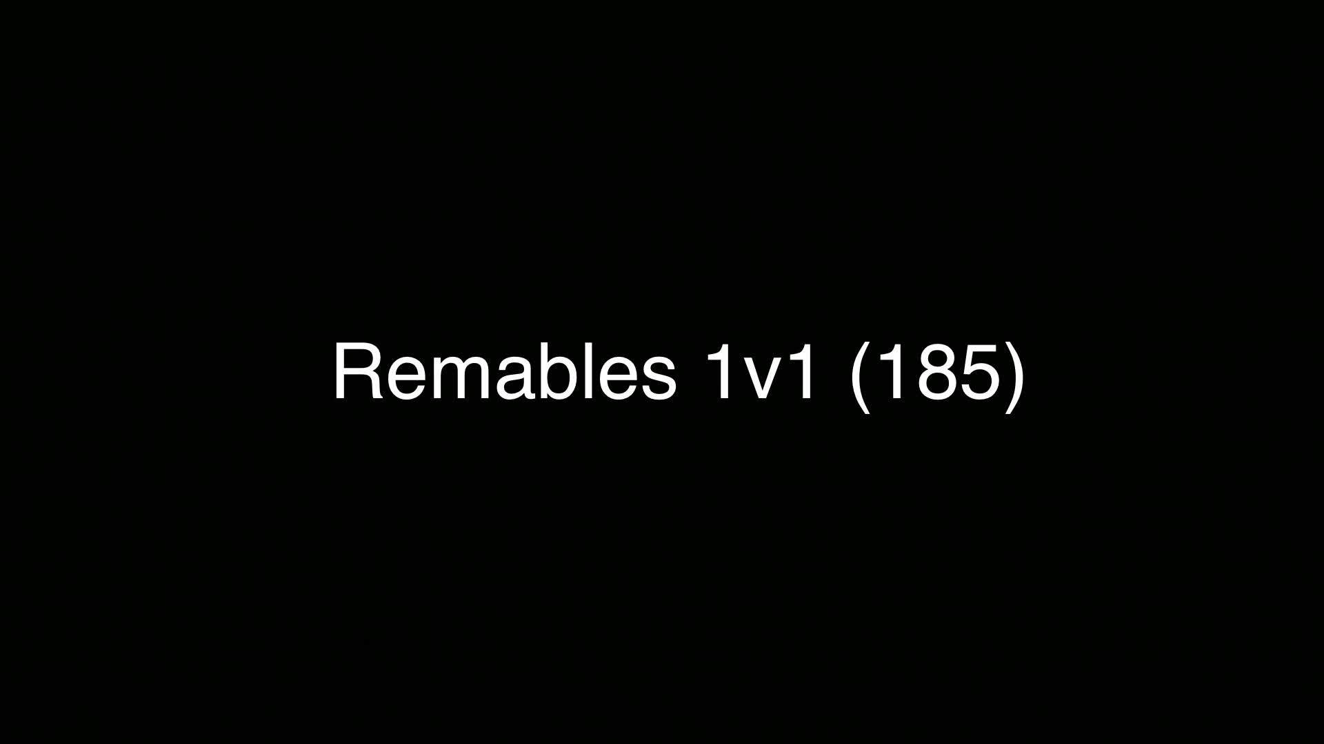 Remables 1v1 (185)