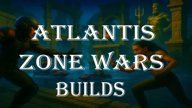 Zonewars Atlantis Builds