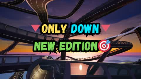 🎯 ONLY DOWN - NEW EDITION🎯