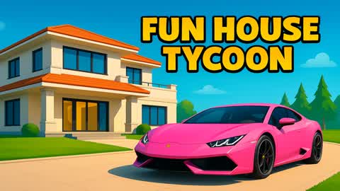 🎉 FUN HOUSE TYCOON