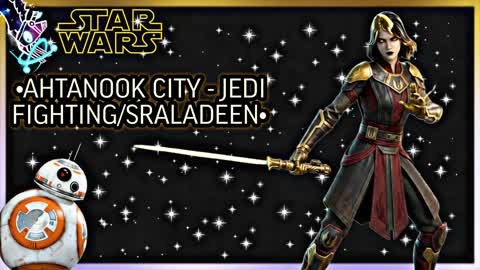 ✨ AHTANOOK CITY - JEDI FIGHTING/ARALADEEN