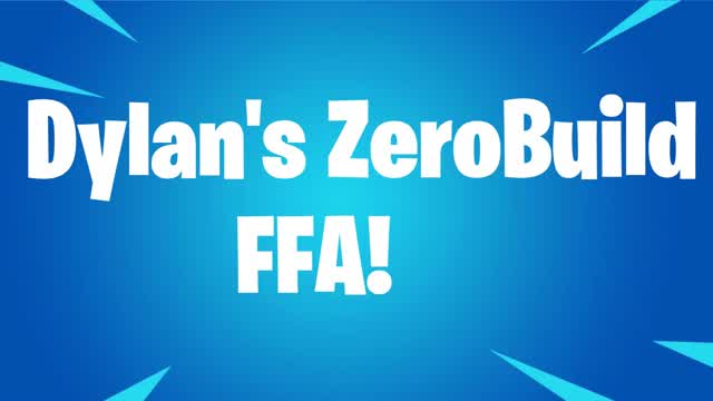Dylan's ZeroBuild Free For All!