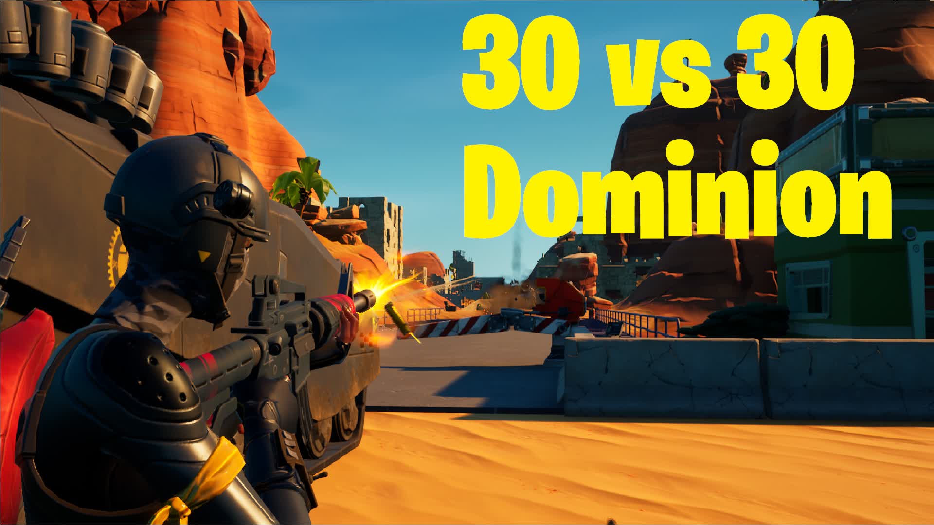 fortnite-dominion-desert-30-vs-30-1253-4687-9340-by-creativeskler