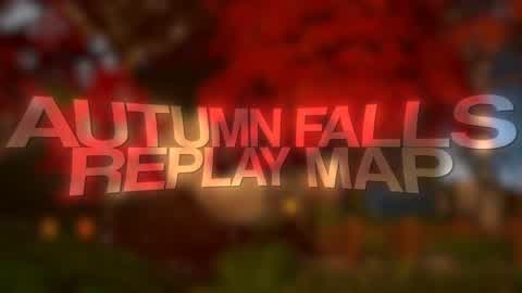Autumn Falls Replay Map