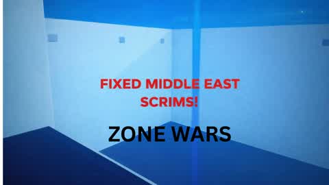 Fixed Middle East SCRIMS[ZONE WARS]