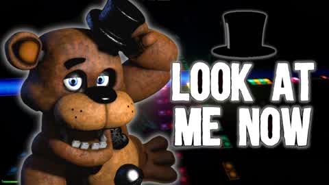 Look At Me Now | FNAF FREDDY Song