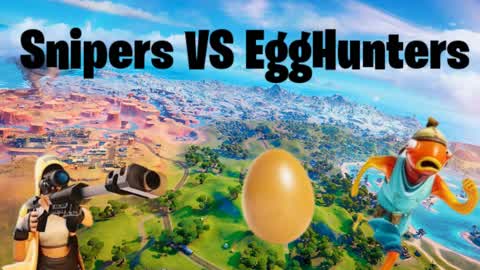 Snipers vs EggHunters