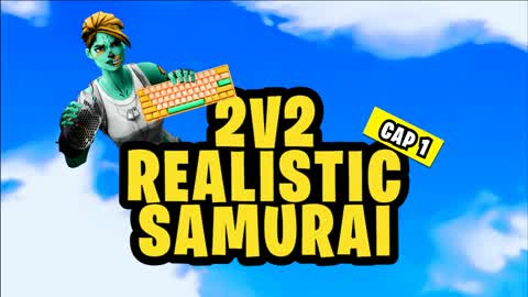 2V2 REALISTIC [SAMURAI]