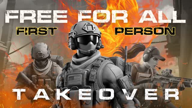 FIRST PERSON FREE FOR ALL - TAKEOVER