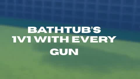 Bathtub's FFA 1v1 With Every Gun