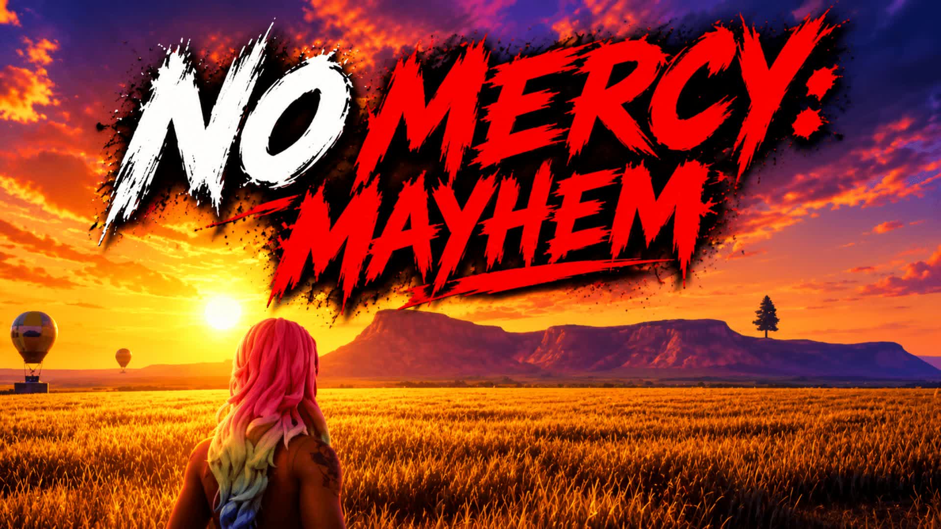 NO MERCY  MAYHEM