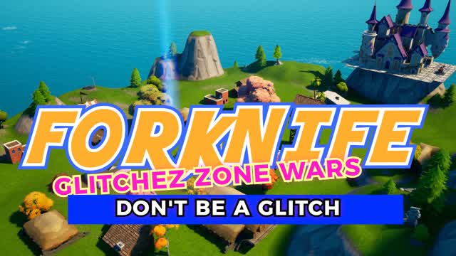 ForKnife Glitchez Zone Wars