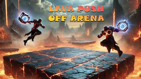 Lava Push-Off Arena