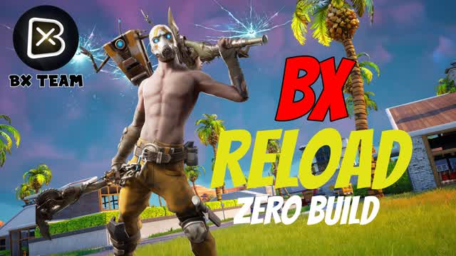 Bx Reload Zero Build