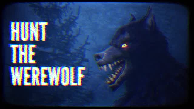 Capture 1 – Hunt the Werewolf [1-4] [First Person]