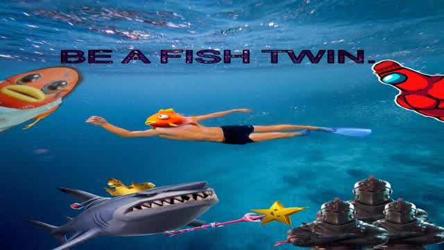 Be a Fish Twin